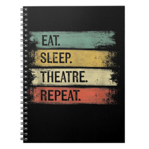 Eat Sleep Theatre Repeat Theatre Tech Gifts Actor Notebook