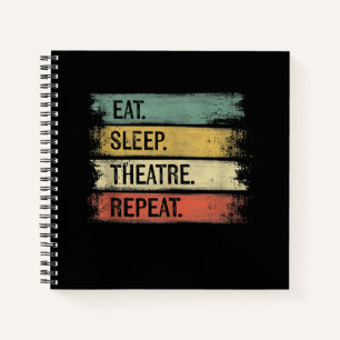 Eat Sleep Theatre Repeat Theatre Tech Gifts Actor Notebook