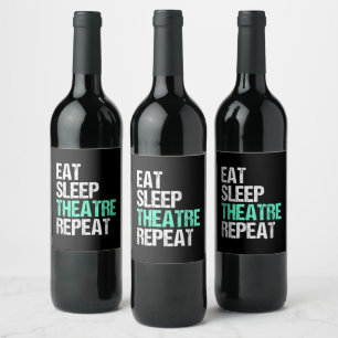 Eat Sleep Theatre Repeat Wine Label