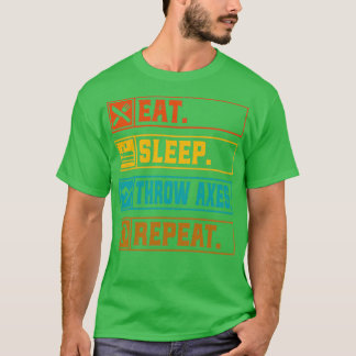 Eat Sleep Throw Axes Repeat Retro Axe Throwing Lov T-Shirt