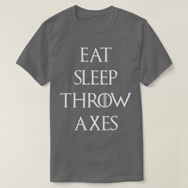 Eat Sleep Throw Axes T-Shirt (Design Front)