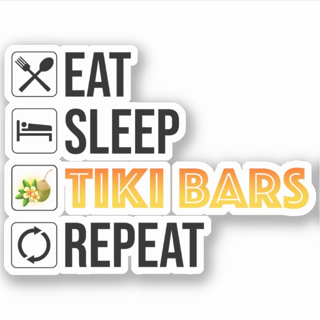 Eat. Sleep. Tiki Bars. Repeat (Front)