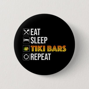 Eat. Sleep. Tiki Bars. Repeat 6 Cm Round Badge