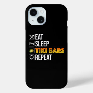 Eat. Sleep. Tiki Bars. Repeat iPhone 15 Case