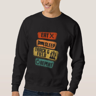 Eat Sleep Track & Field Repeat Funny Track And Fie Sweatshirt