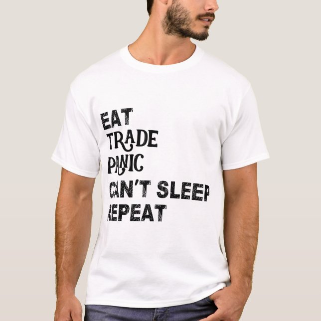 Eat Sleep Trade Panic Repeat T-Shirt (Front)