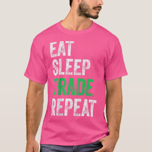 Eat Sleep Trade Repeat Day Stock Trading Trader Gi T-Shirt