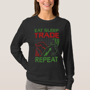 Eat Sleep Trade Repeat Stock Market Trader T-Shirt