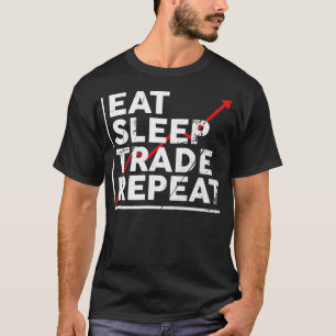 Eat Sleep Trade Repeat Stock Trading Bitcoin T-Shirt