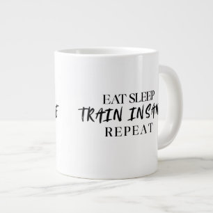 Eat Sleep TRAIN INSANE Repeat 20oz Speciality Mu Large Coffee Mug
