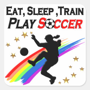EAT, SLEEP TRAIN PLAY SOCCER ALL DAY LONG SQUARE STICKER