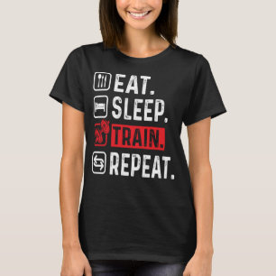 EAT SLEEP TRAIN REPEAT GYM WORKOUT FITNESS MOTIVAT T-Shirt