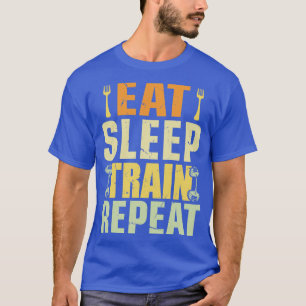 Eat Sleep Train Repeat T-Shirt