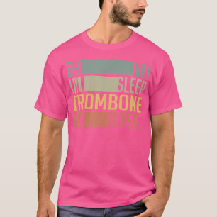 Eat Sleep Trombone Trombonist Marching Band Orches T-Shirt
