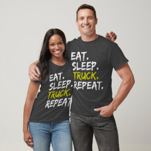 Eat Sleep Truck Repeat Trucker Driver Funny T-Shirt