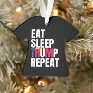 Eat Sleep Trump Repeat President Trump Reelection  Ornament