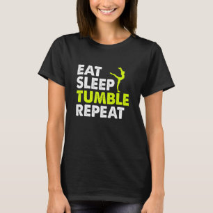 Eat Sleep Tumble Repeat Gymnastics Player Life Rou T-Shirt