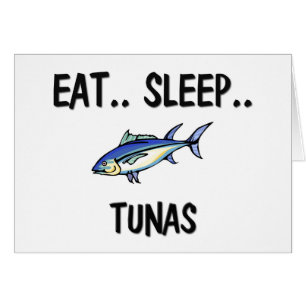 Eat Sleep TUNAS