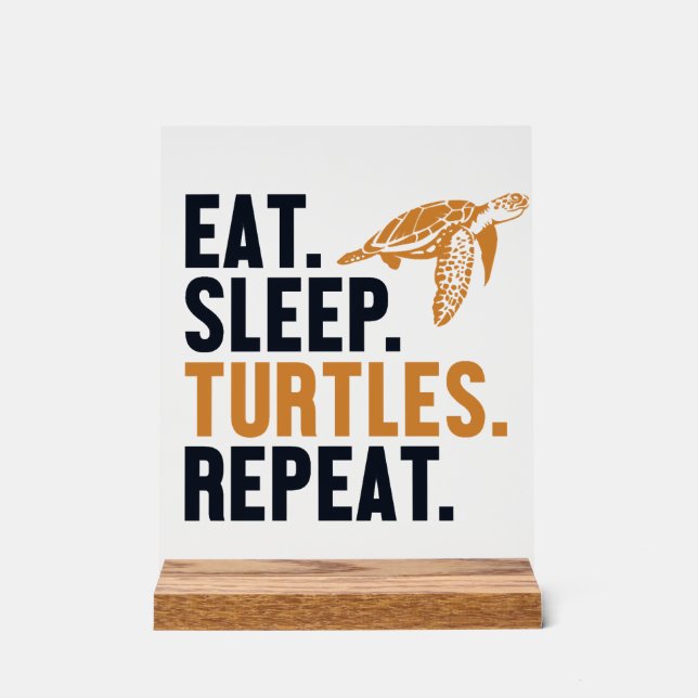 Eat Sleep Turtles Repeat Tortoise Painted Lover Co Acrylic Sign (Front)