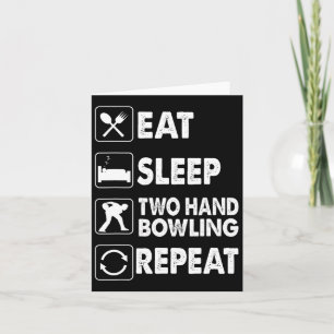 Eat Sleep Two Hand Bowling Repeat Kegel Two Handed Card
