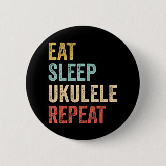Eat Sleep Ukulele Repea Uke Musician 6 Cm Round Badge