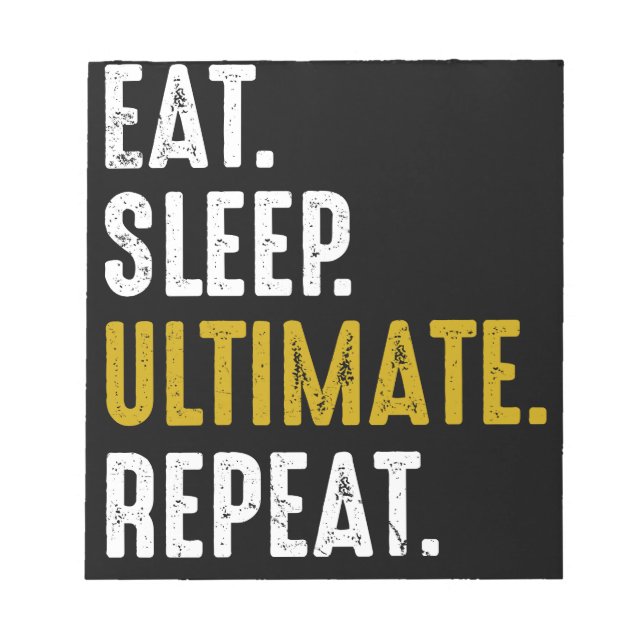 Eat Sleep Ultimate Frisbee Sport Repeat Notepad (Front)