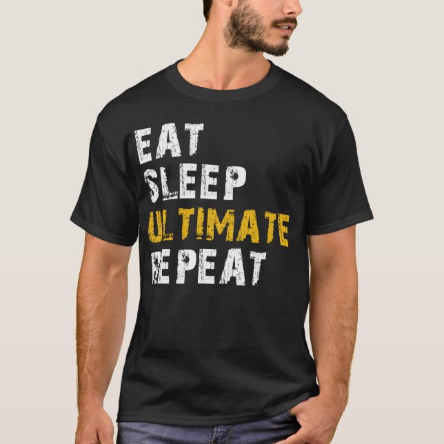 eat sleep ultimate T-Shirt (Front)