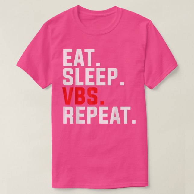 Eat Sleep VBS Repeat Christian VBS Teachers Camp C T-Shirt (Design Front)