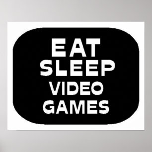 Eat Sleep Video Games Poster