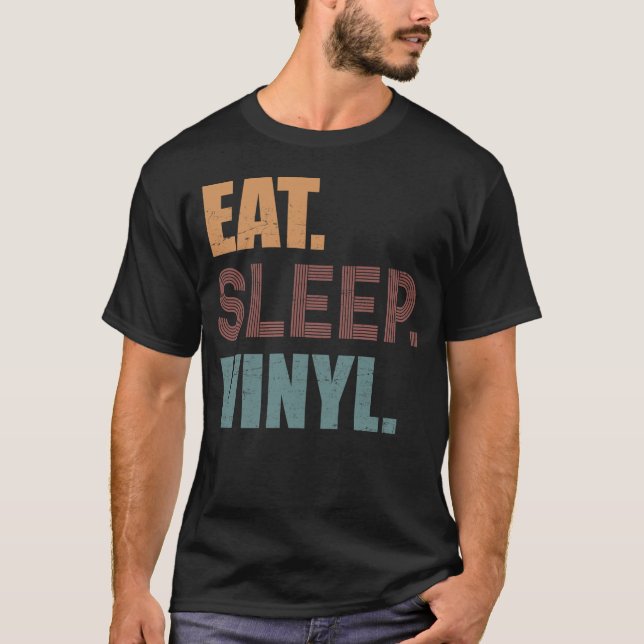 Eat. Sleep. Vinyl. T-Shirt (Front)