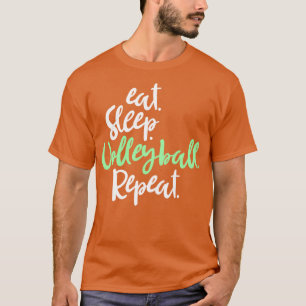 Eat Sleep Volleyball Repeat funny volleyball lover T-Shirt