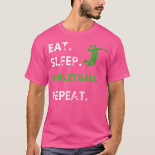 Eat Sleep Volleyball Repeat Sport Fans T-Shirt