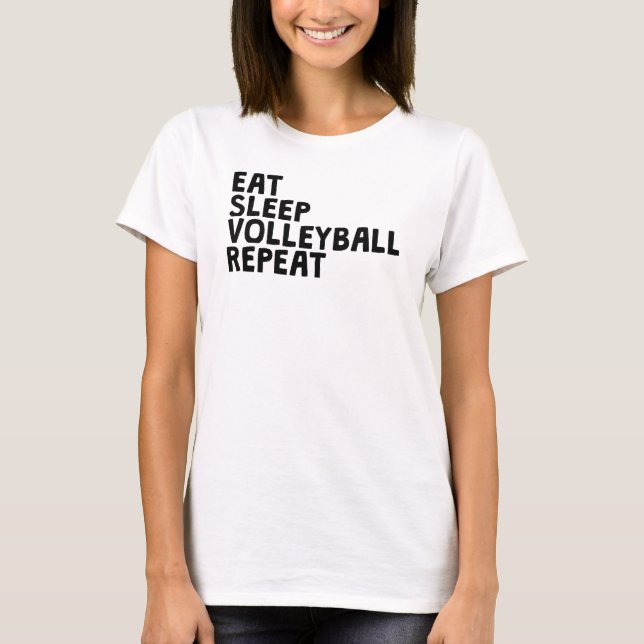 Eat Sleep Volleyball Repeat T-Shirt (Front)