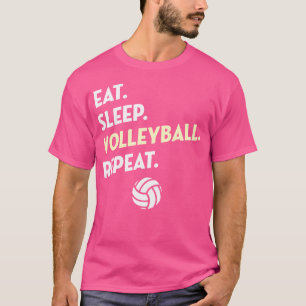 Eat Sleep Volleyball Repeat Volleyball T-Shirt