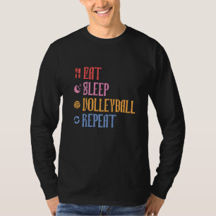 Eat Sleep Volleyball Repeat Volleyball Team T-Shirt