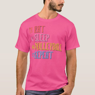 Eat Sleep Volleyball Repeat Volleyball Team T-Shirt