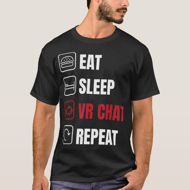 Eat Sleep Vr Chat Repeat T-Shirt (Front)