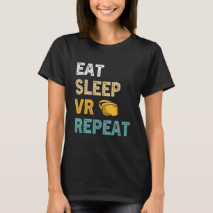 Eat Sleep VR Repeat Gamer Virtual Reality   VR Dev T-Shirt