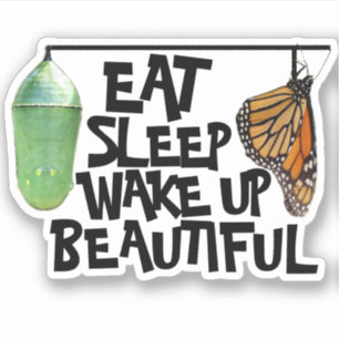 Eat, Sleep, Wake Up Beautiful Monarch Butterfly