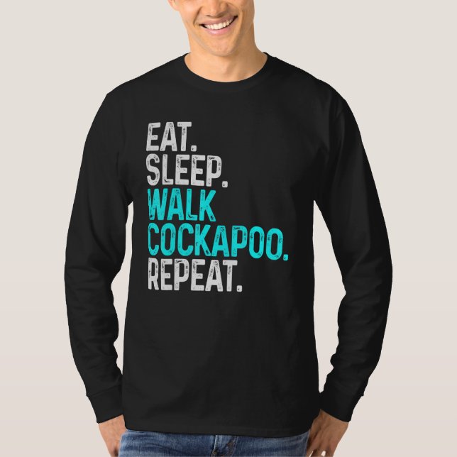 Eat Sleep Walk Cockapoo Funny Dog Walking Dog T-Shirt (Front)