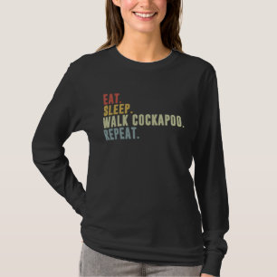 Eat Sleep Walk Cockapoo Repeat  Dog  Walking T-Shirt