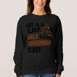 Eat Sleep Walk Dobermann Sleep Women Love Doberman Sweatshirt