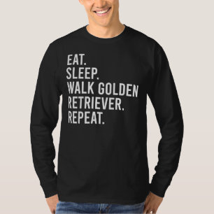 Eat Sleep Walk Golden Retriever Repeat Funny Golde T-Shirt