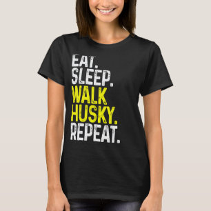 Eat Sleep Walk Husky Repeat Funny Dog Walking Dog  T-Shirt