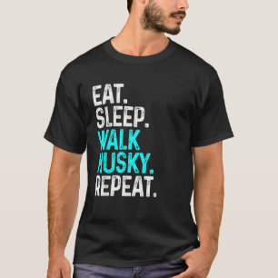 Eat Sleep Walk Husky Repeat Funny Dog Walking Dog T-Shirt
