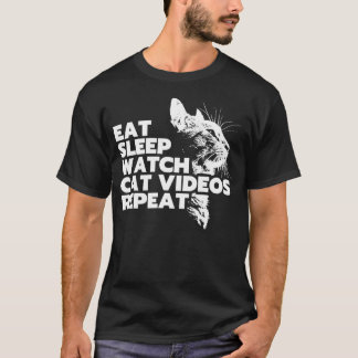 Eat Sleep Watch Cat Videos Repeat  Cute Cat T-Shirt