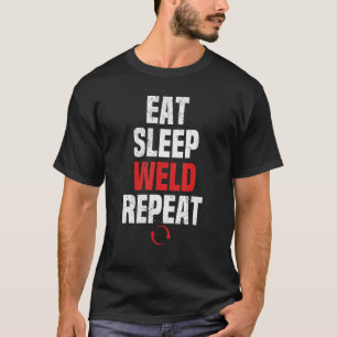 eat sleep weld repeat Flame Metalsmith Fabricator T-Shirt