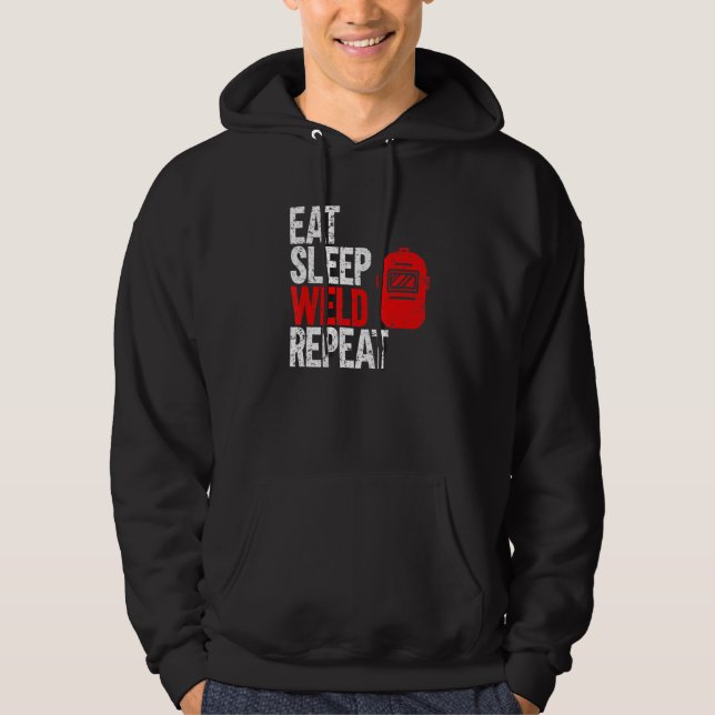 Eat Sleep Weld Repeat Welder Hoodie (Front)