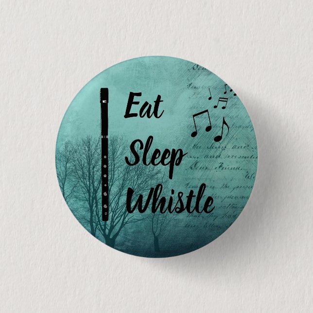 Eat, Sleep, Whistle Pin Badge (Front)