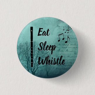 Eat, Sleep, Whistle Pin Badge